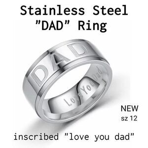 DAD Stainless Steel Ring sz 12 (inscribed "love you dad") NEW!